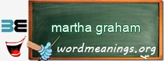WordMeaning blackboard for martha graham